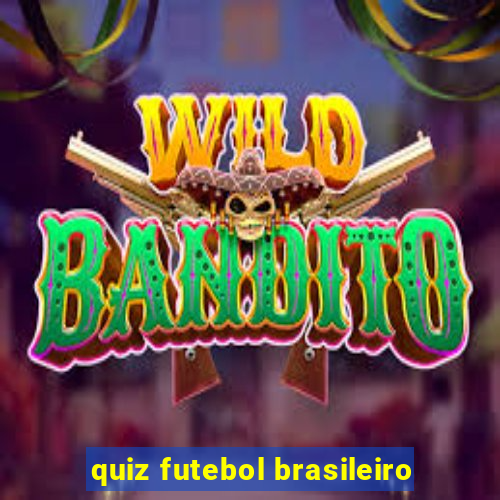 quiz futebol brasileiro